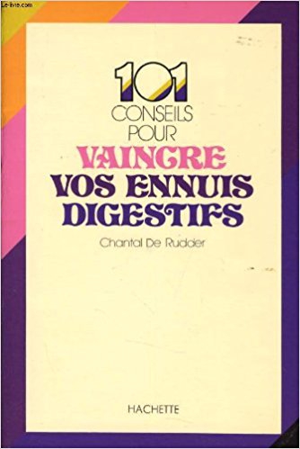 livre 101 conseils pour vaincre vos ennuis digestifs