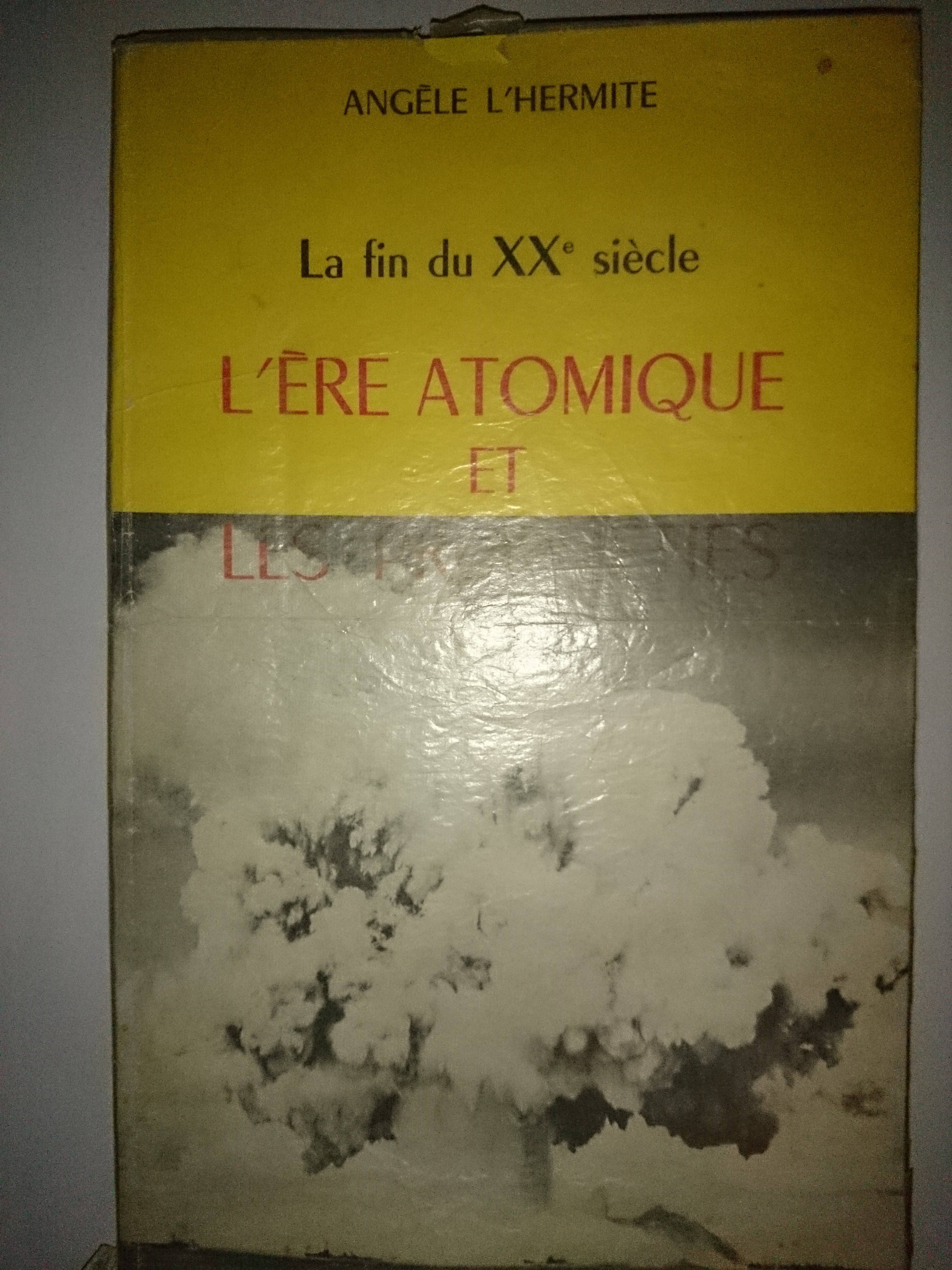 livre la fin du XXème siècle l'ère atomique et les prophètes